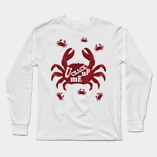 You crack me up  crab Long Sleeve T-Shirt